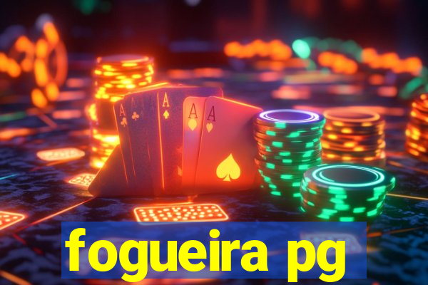 fogueira pg